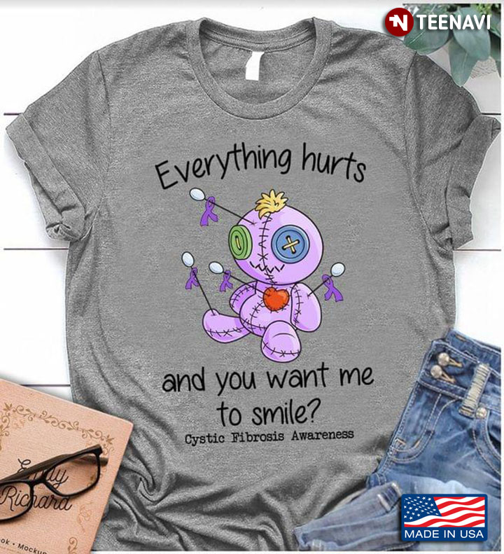Everything Hurts and You Want Me To Smile Cystic Fibrosis Awareness Voodoo Doll