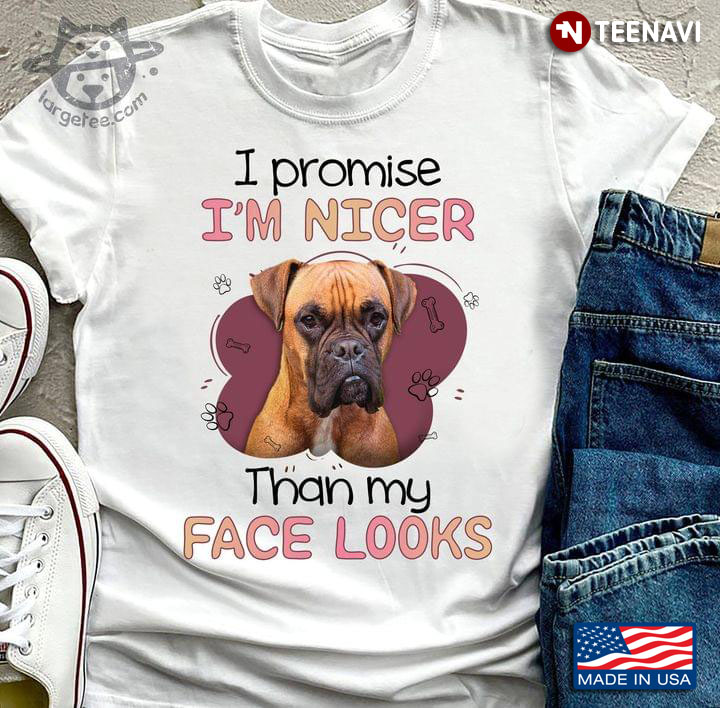 I Promise I'm Nicer Than My Face Looks Grumpy Boxer for Dog Lover