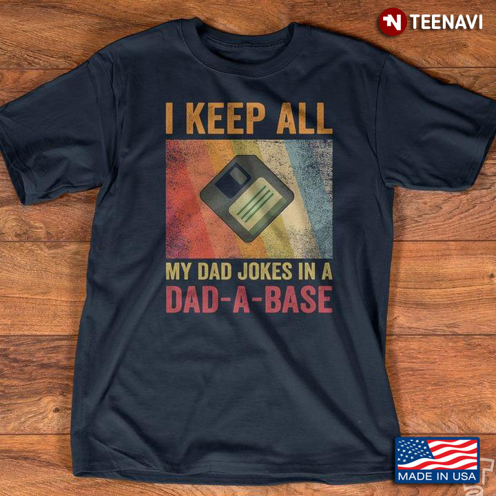 I Keep All My Dad Jokes In A Dad-A-Base Memory SD Card Funny Vintage Design