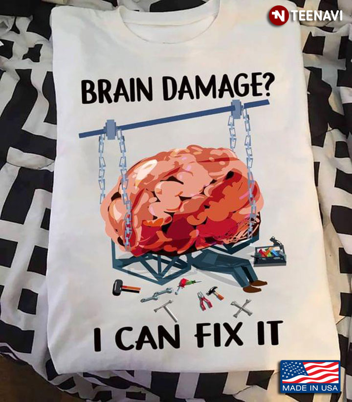Brain Damage I Can Fix It Funny Style Mental Health