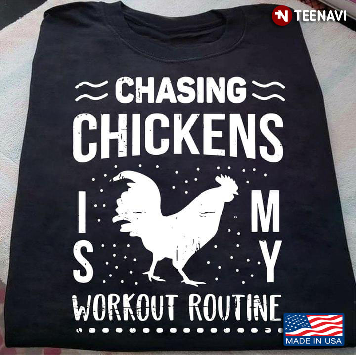 Chasing Chickens Is My Workout Routine Funny Quote for Animal and Workout Lover