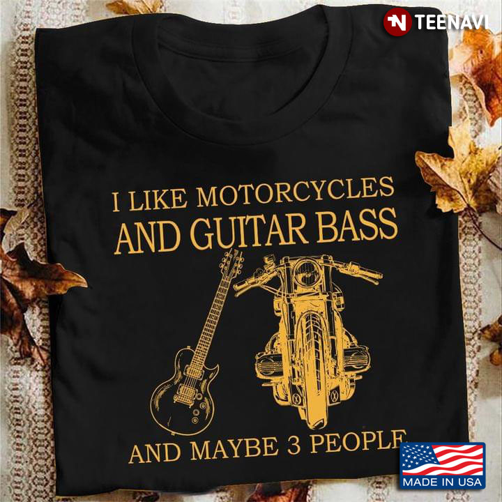 I Like Motorcycles and Bass Guitars and Maybe 3 People Favorite Things