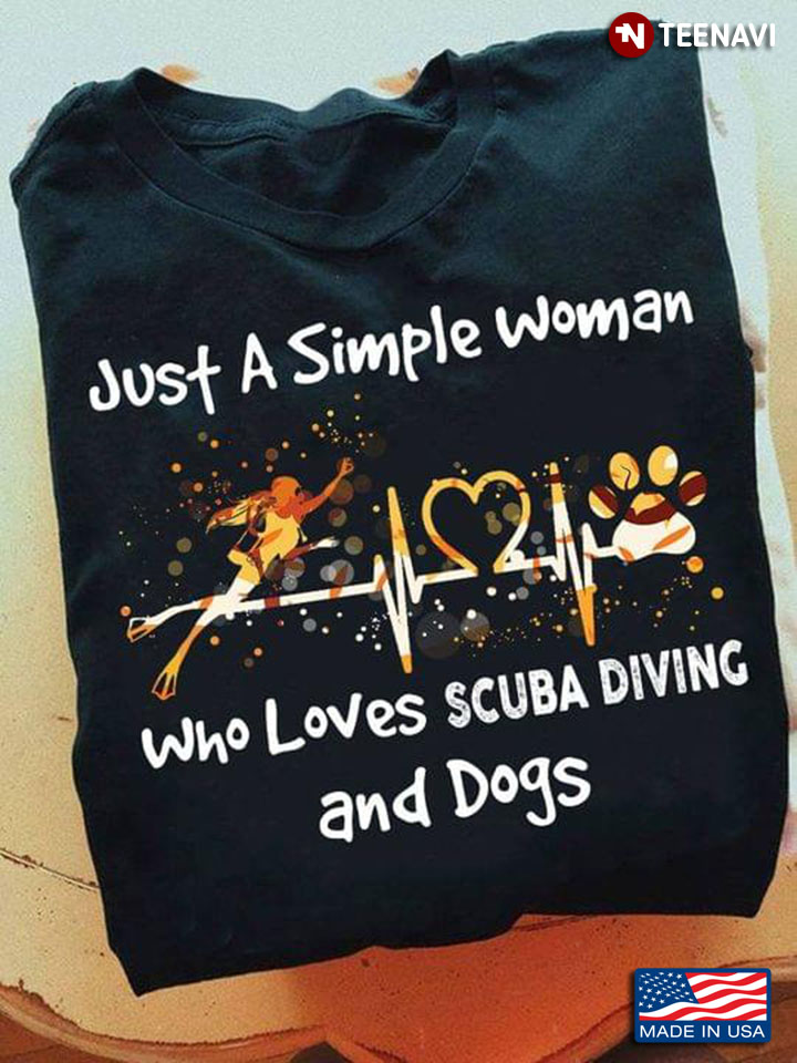 Just A Simple Woman Who Loves Scuba Diving and Dogs Heartbeat My Favorite Things