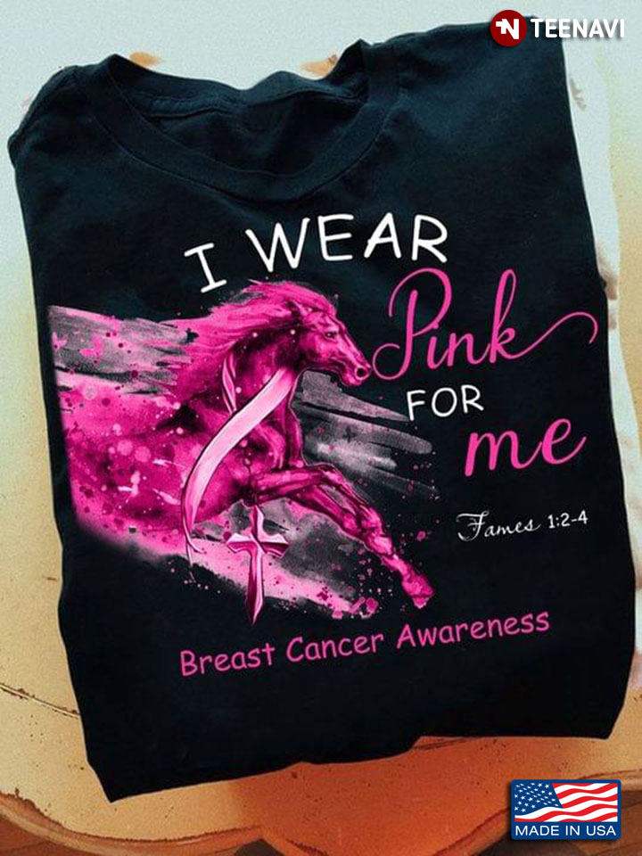 I Wear Pink for Me Breast Cancer Awareness Pink Horse Warrior