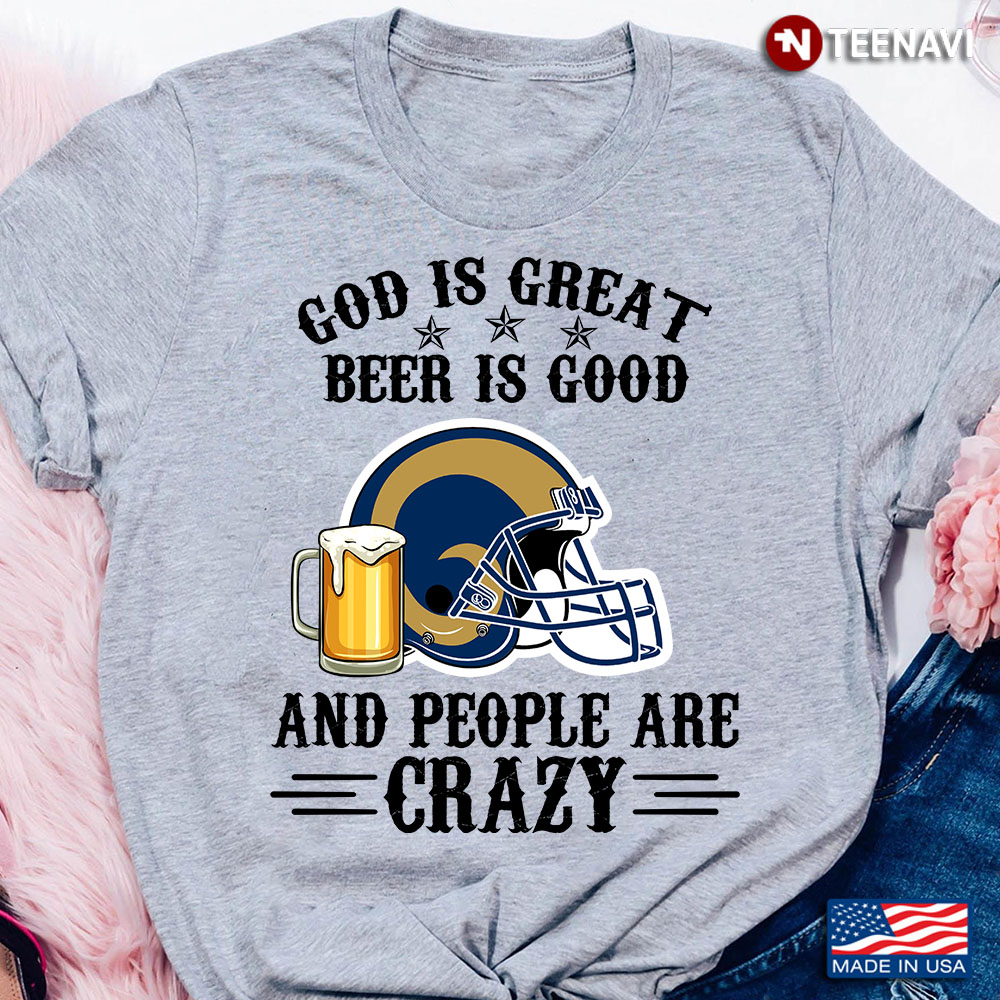 Los Angeles Rams God is Great Beer is Good And People Are Crazy Football NFL