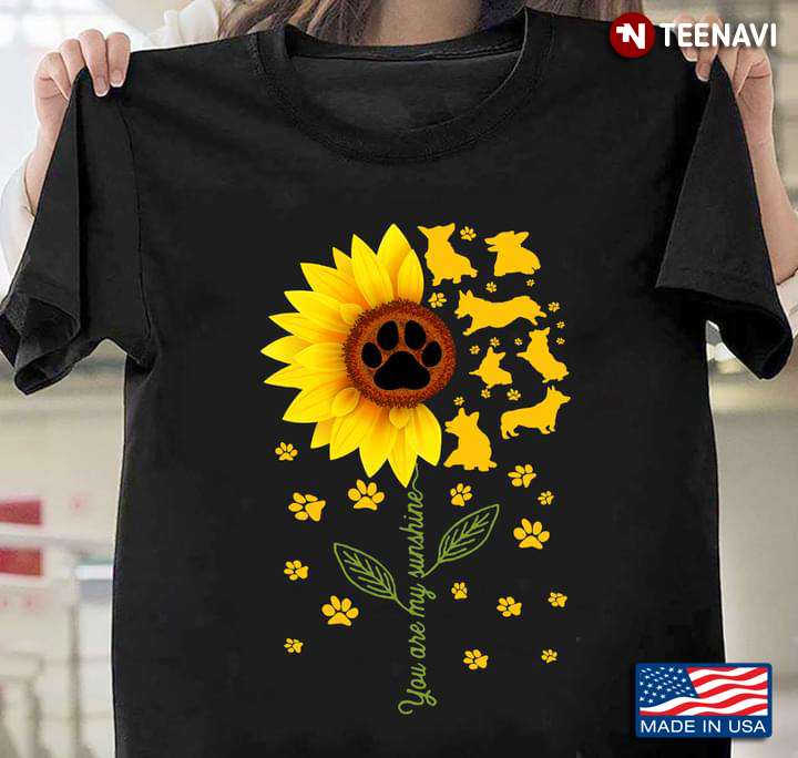 You Are My Sunshine Sunflower And Adorable Corgi With Paws For Dog Lover