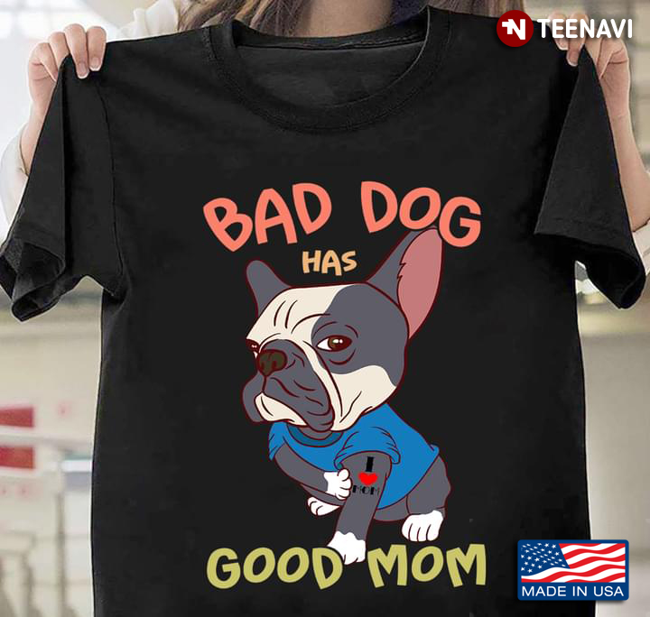 Bull Dog Tattoos I Love Mom Bad Dog Has Good Mom