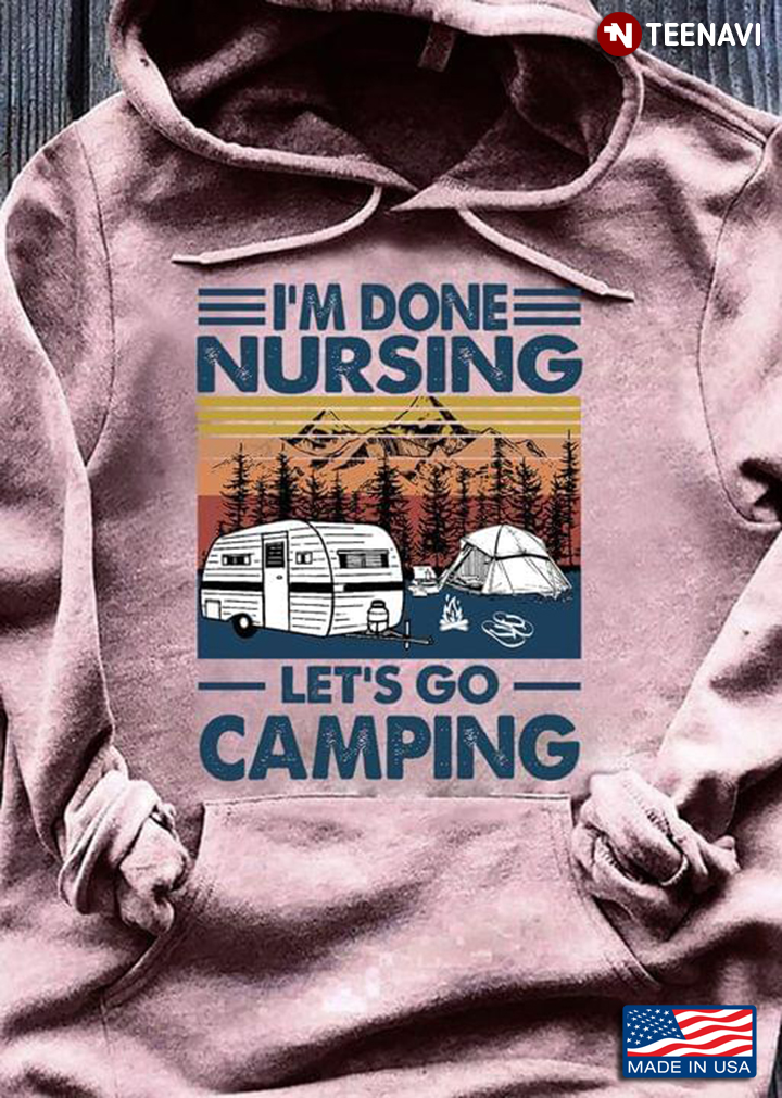 Vintage I’m Done Nursing Let’s Go Camping For Camper