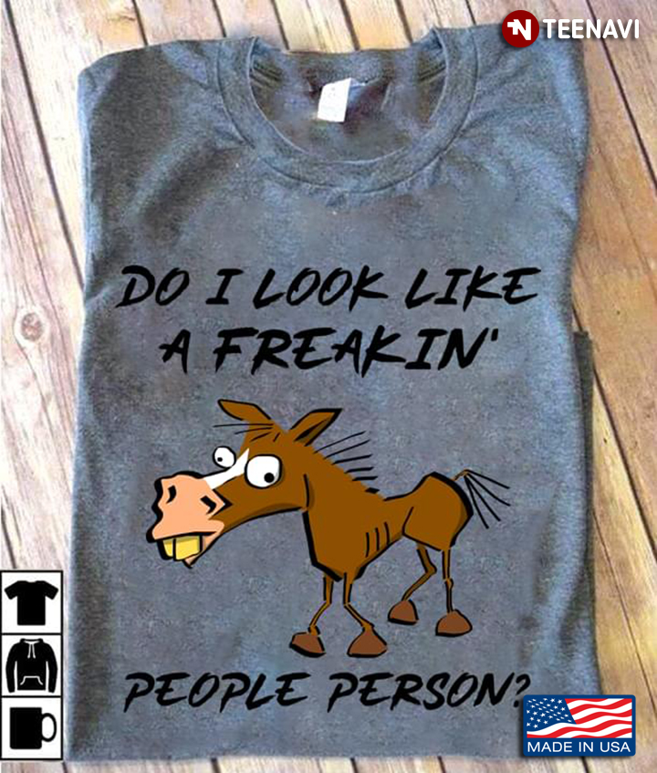 Funny Horse Do I Look Like A Freakin’ People Person For Horse Lover