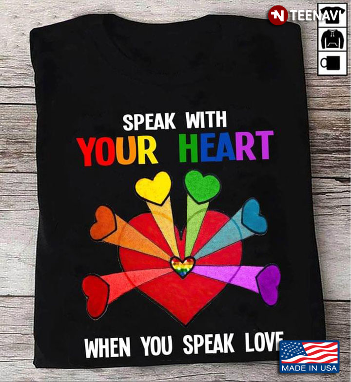 Speak With Your Heart When You Speak Love LGBT Hearts LGBT Community