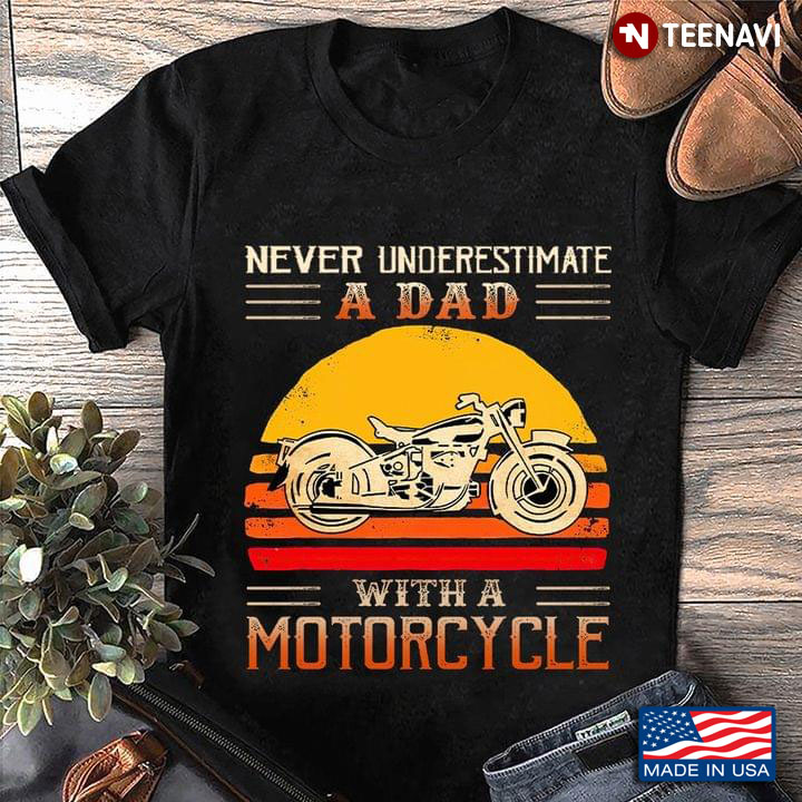 Vintage Never Underestimate A Dad With A Motorcycle For Racing Lover