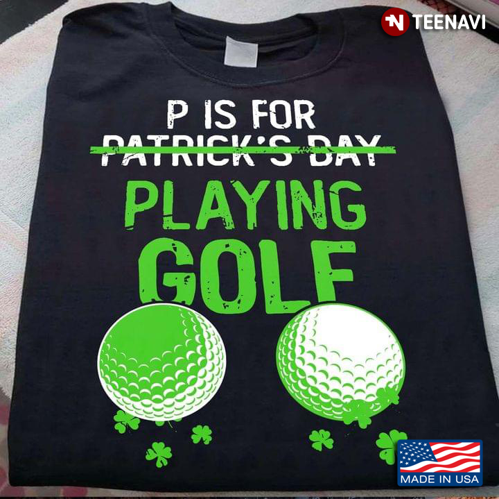 P Is For Patrick's Day Playing Golf