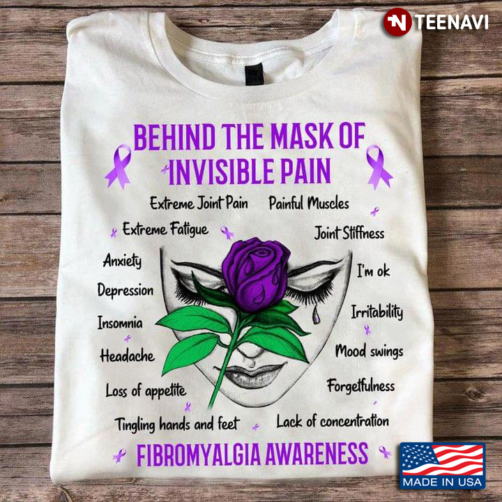 Fibromyalgia Awareness Behind The Mask Of Invisible Pain Extreme Joint Pain Painful Muscles