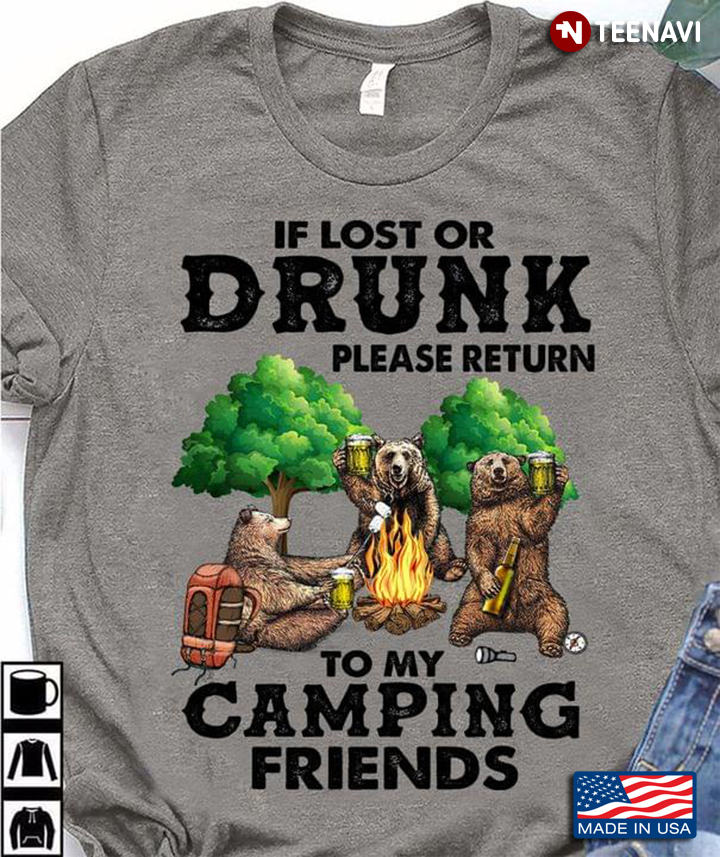 If Lost Or Drunk Please Return To My Camping Friends For Camp Lovers