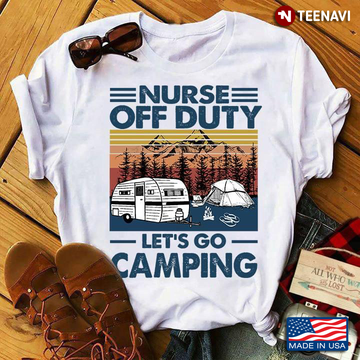 Vintage Nurse Off Duty Let's Go Camping For Camp Lover