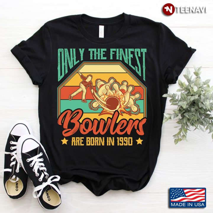 Vintage Only The Finest Bowlers Are Born In 1990 For Bowling Lover