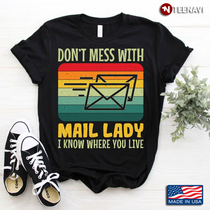 Vintage Don't Mess With Mail Lady I Know Where You Live