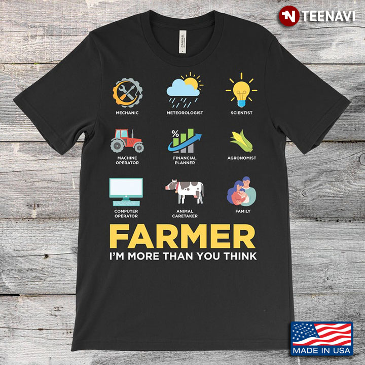 Farmer I'm More Than You Think For Farming