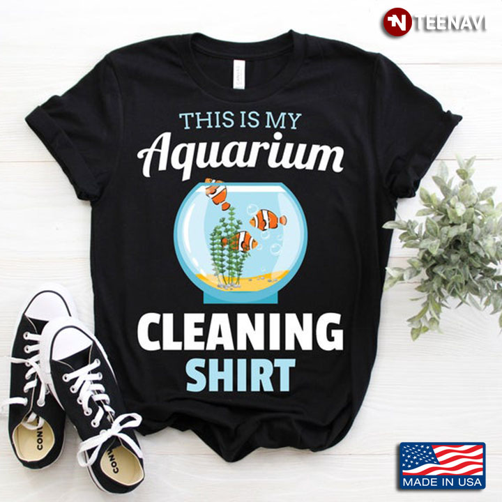 This Is My Aquarium Cleaning Shirt