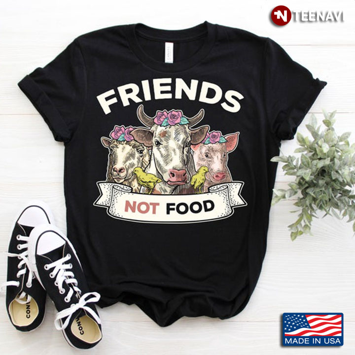 Friends Not Food Sheep Cow Pig Chicken For Farming