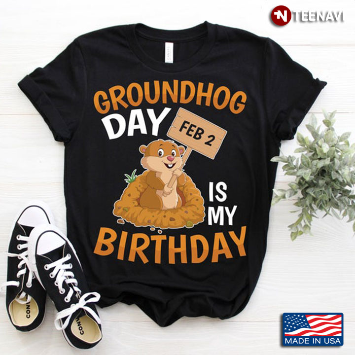 Groundhog Day Feb 2 Is My Birthday
