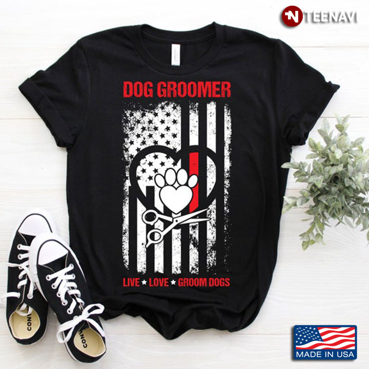 American Flag Dog Groomer Live Love Groom Dogs For Dog Lover
