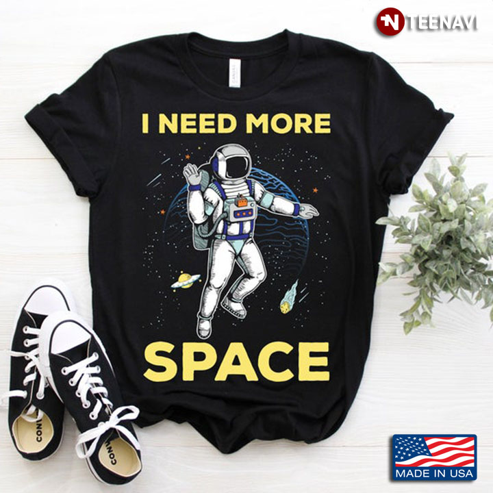 I Need More Space For Astronaut