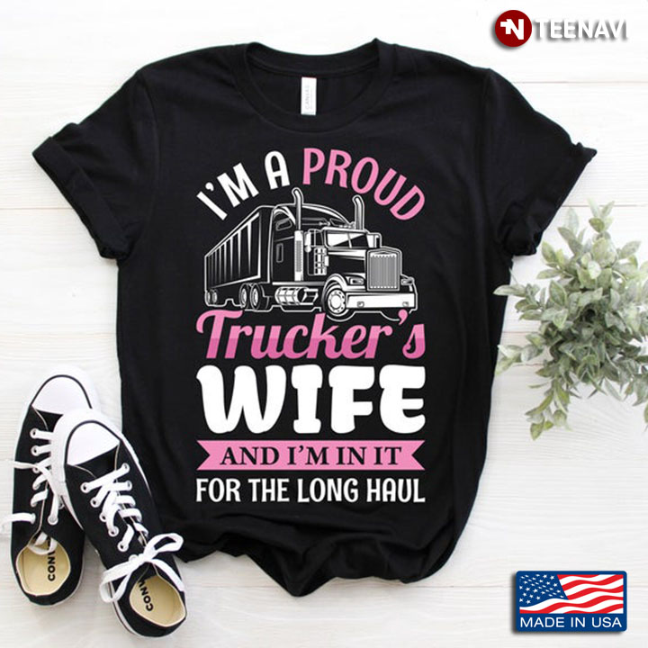 I'm A Proud Trucker's Wife And I'm In It For The Long Haul