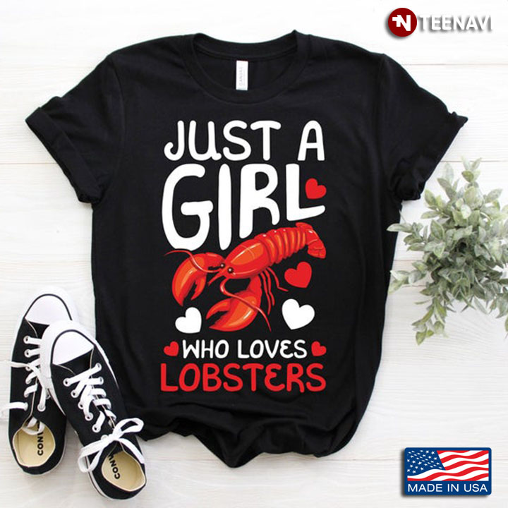 Just A Girl Who Loves Lobsters For Animal Lover