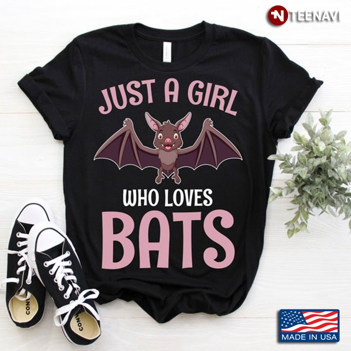 Just A Girl Who Loves Bats For Animal Lover