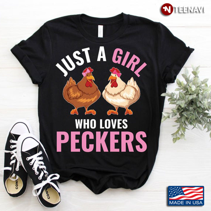 Just A Girl Who Loves Peckers For Animal Lover