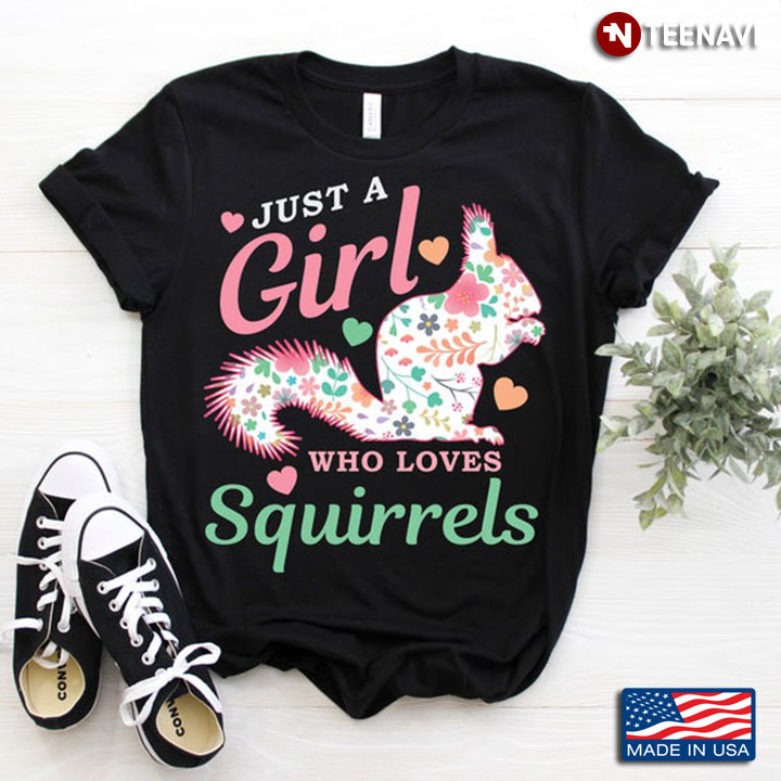Just A Girl Who Loves Squirrels For Animal Lover