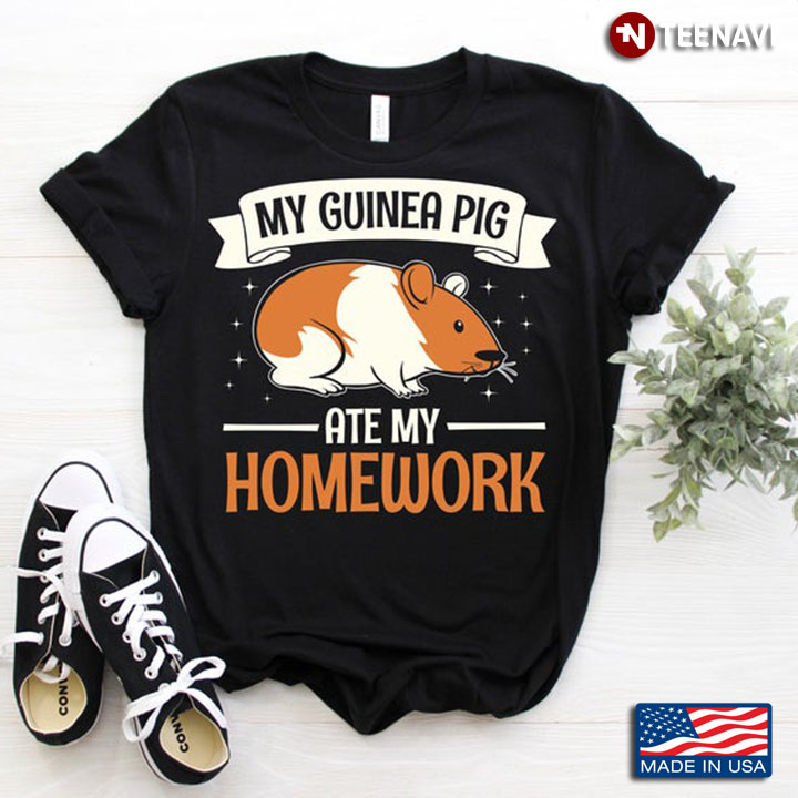 My Guinea Pig Ate My Homework For Animal Lover
