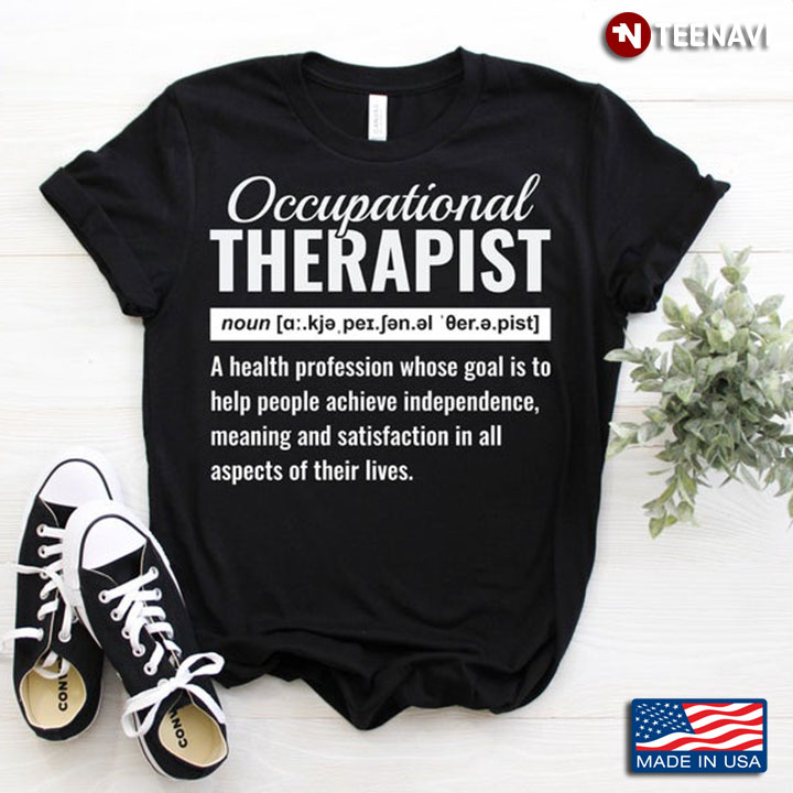 Occupational Therapist A Health Profession Whose Goal Is To Help People Achieve Independence