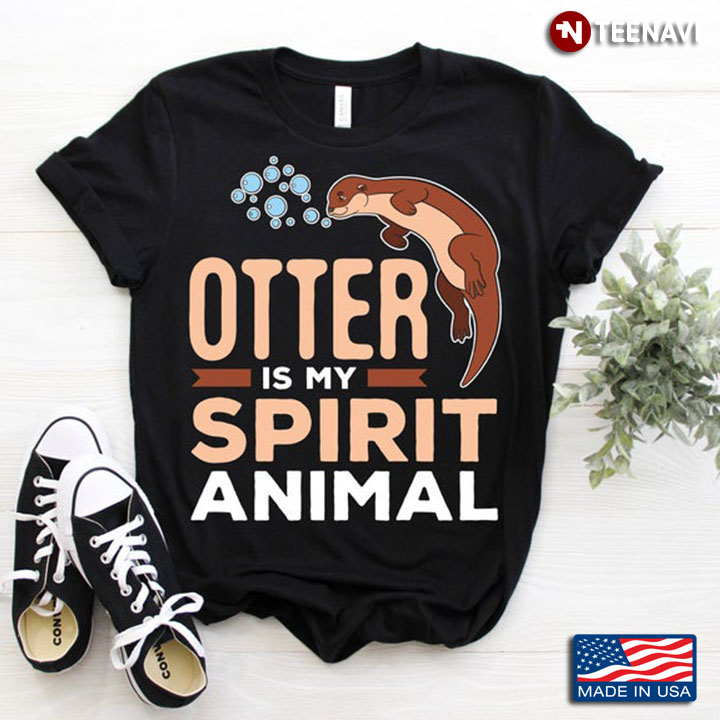 Otter Is My Spirit Animal