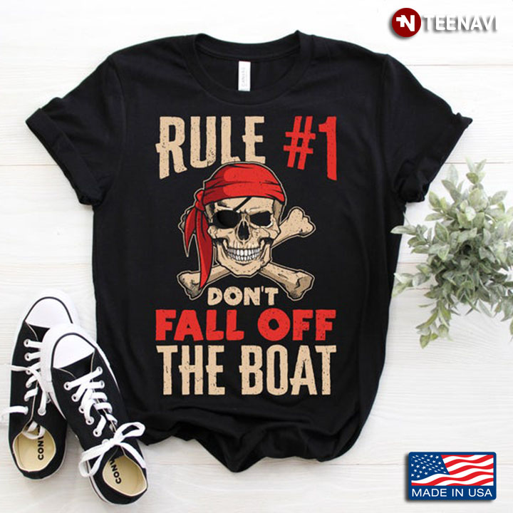 Rule #1 Don't Fall Off The Boat Pirate