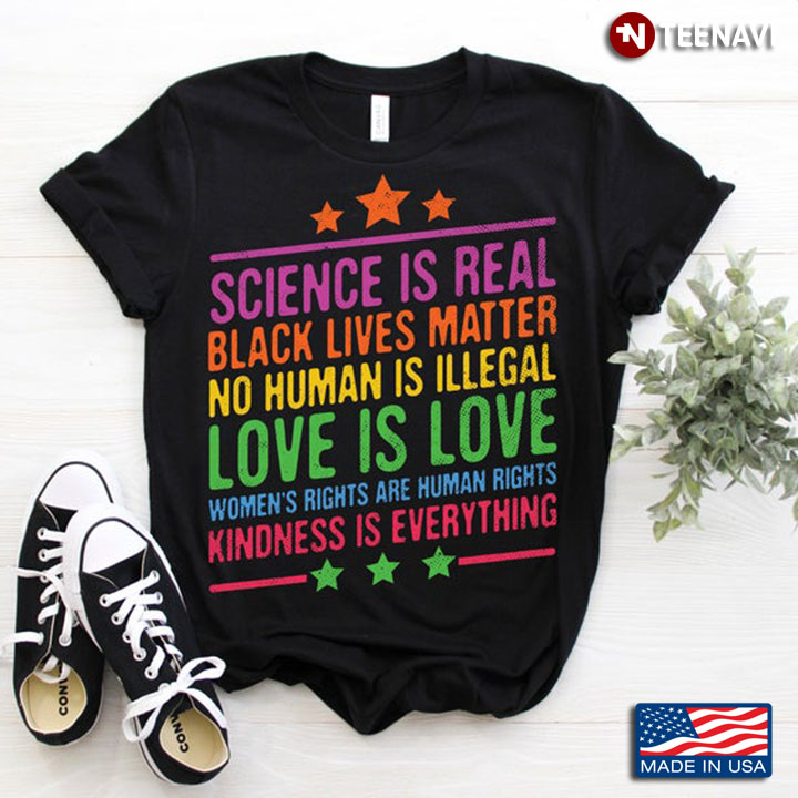 Science Is Real Black Lives Matter No Human Is Illegal Love Is Love Women's Rights Are Human Rights
