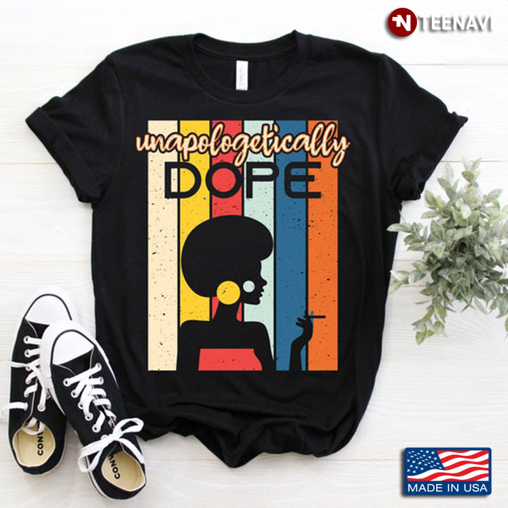 Vintage Unapologetically Dope For Black History Month