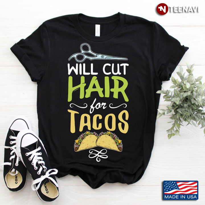 Will Cut Hair For Tacos