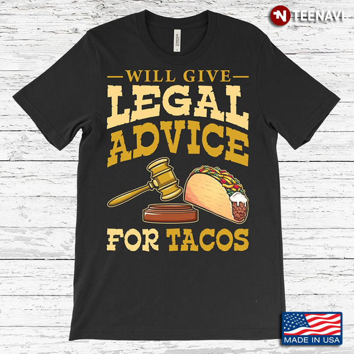 Will Give Legal Advice For Tacos Funny Lawyer
