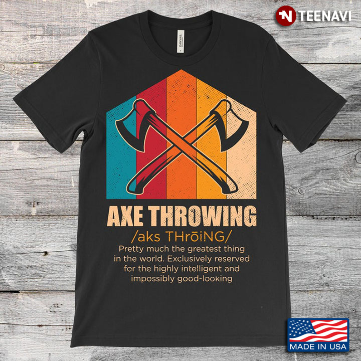 Vintage Axe Throwing Pretty Much The Greatest Thing In The World