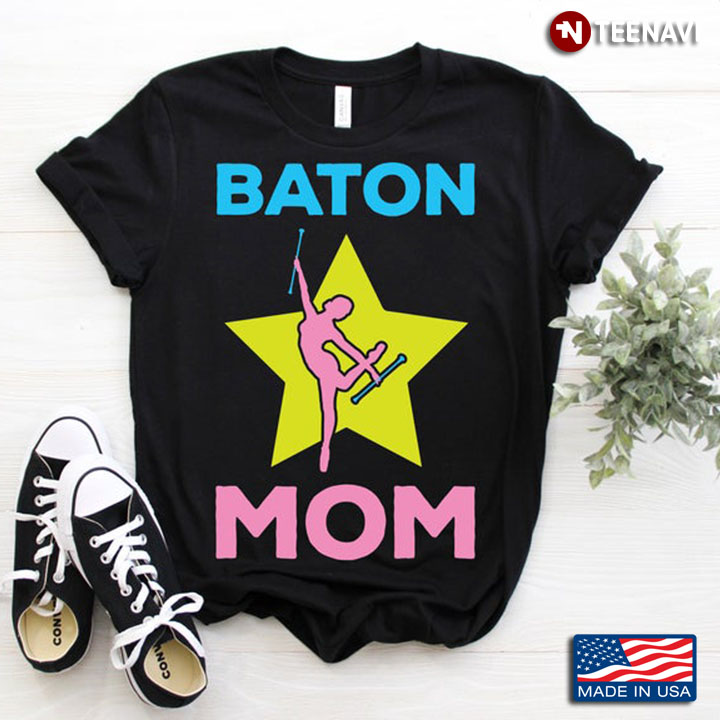 Baton Mom For Mother's Day
