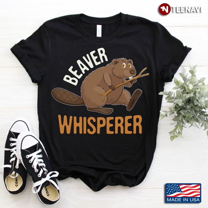 Beaver Whisperer For Animal Lover