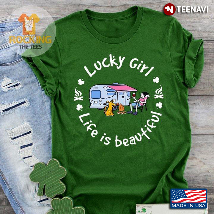 Lucky Girl Life Is Beautiful Camping For St Patricks Day