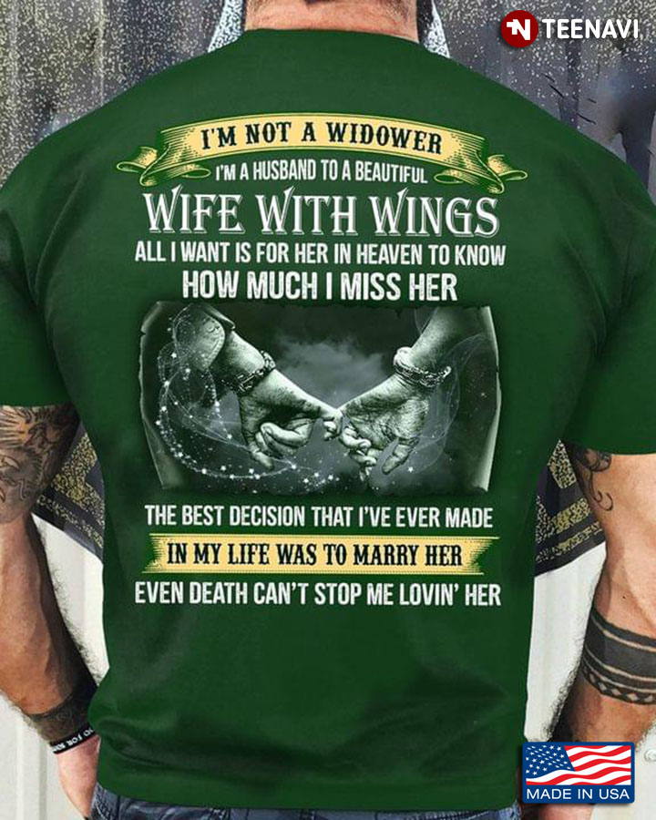 I'm Not A Widower I'm Husband To A Beautiful Wife With Wings All I Want Is For Her In Heaven To Know