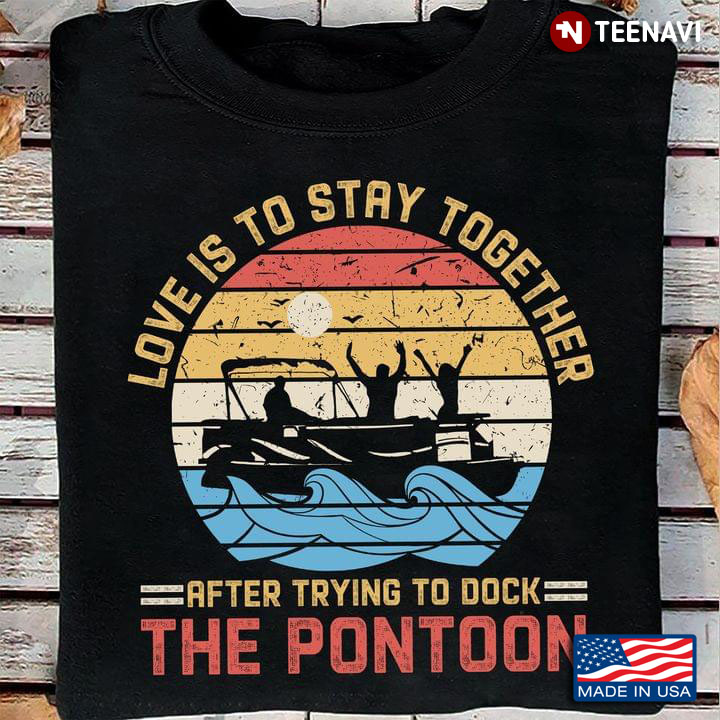 Vintage Love Is To Stay Together After Trying To Dock The Pontoon