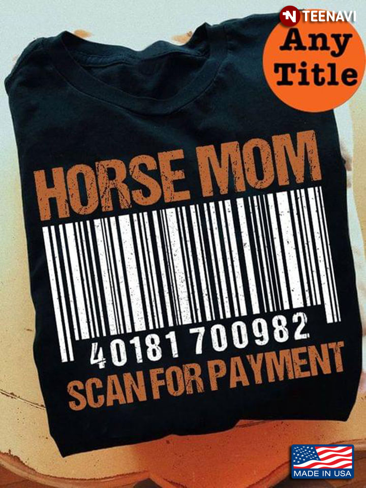 Horse Mom 40181700982 Scan For Payment