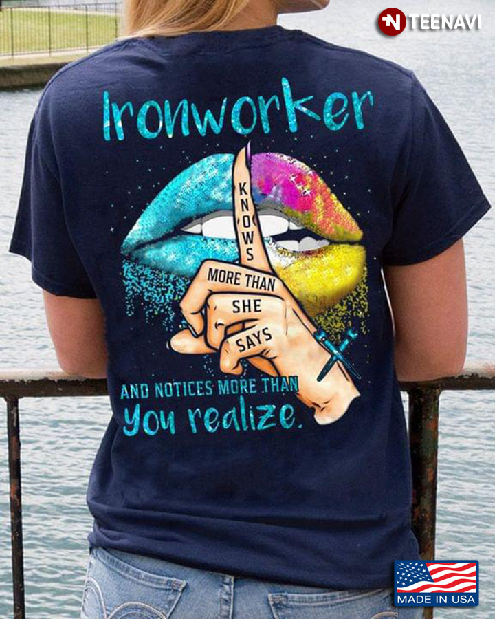 Ironworker Knows More Than She Says And Notices More Than You Realize