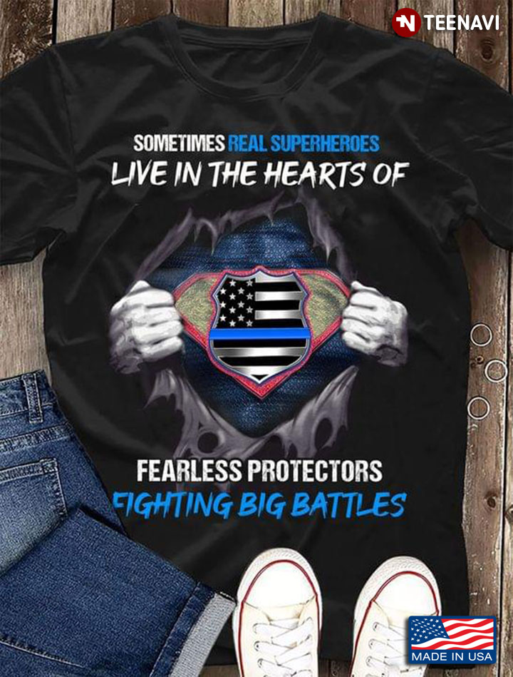 Sometimes Real Superheroes Live In The Hearts Of Fearless Protectors Fighting Big Battles