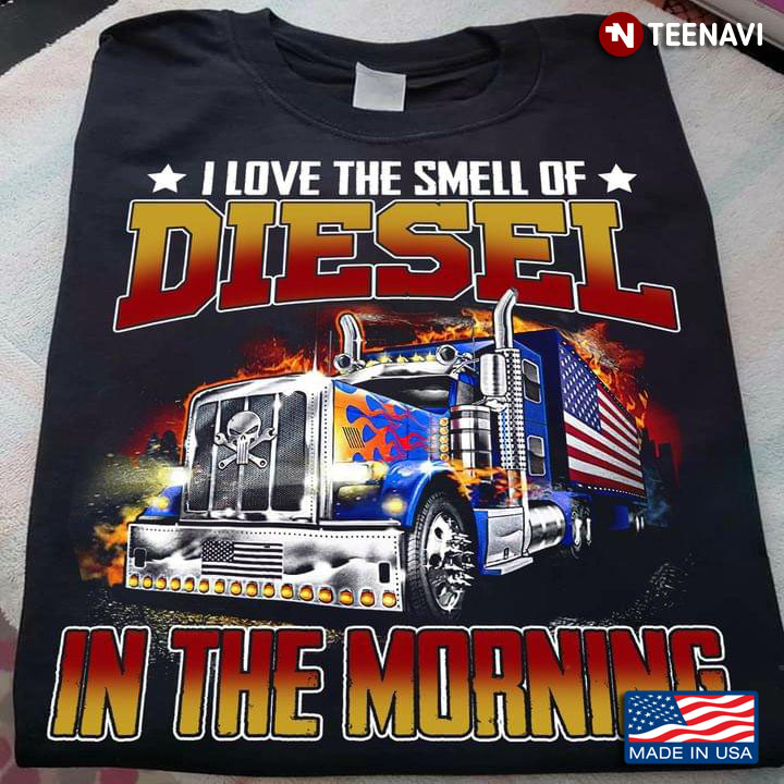 I love the smell of diesel in the morning